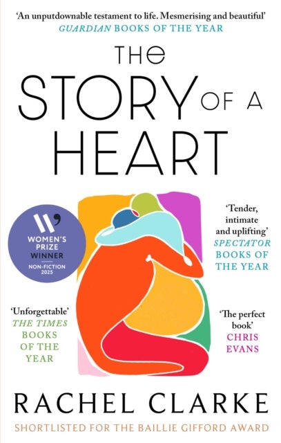 The Story of a Heart - WINNER OF THE WOMEN'S PRIZE FOR NON FICTION 2025