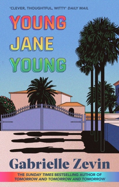 Young Jane Young - by the Sunday Times bestselling author of Tomorrow, and Tomorrow, and Tomorrow