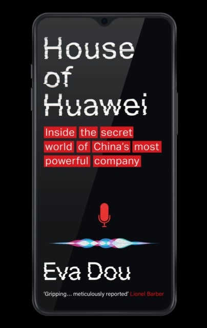 House of Huawei - Shortlisted for the Financial Times Business Book of the Year 2025