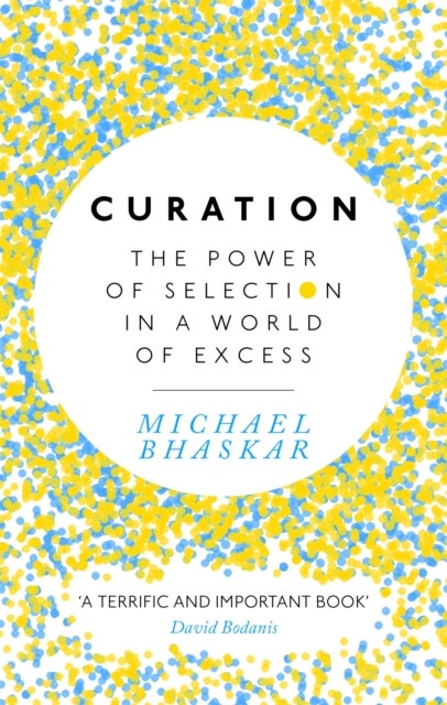 Curation - The power of selection in a world of excess