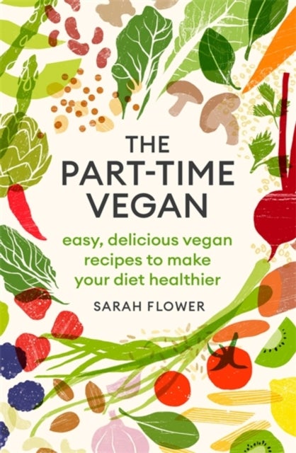 The Part-time Vegan - Easy, delicious vegan recipes to make your diet healthier