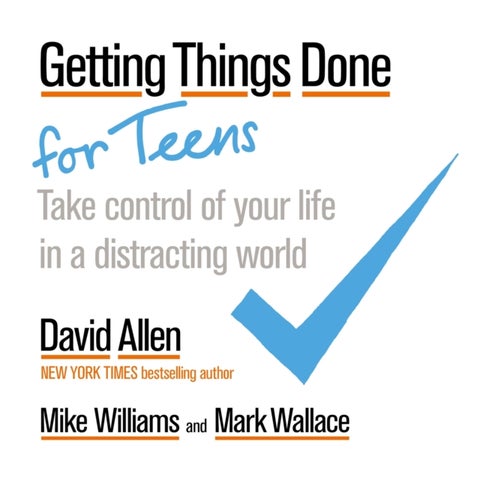 Getting Things Done for Teens - Take Control of Your Life in a Distracting World