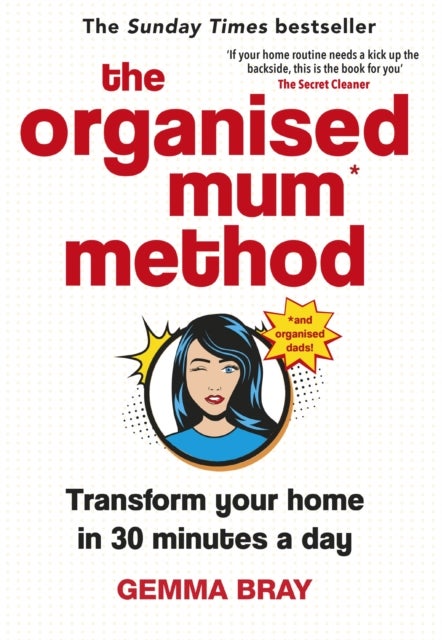 The Organised Mum Method - Transform your home in 30 minutes a day