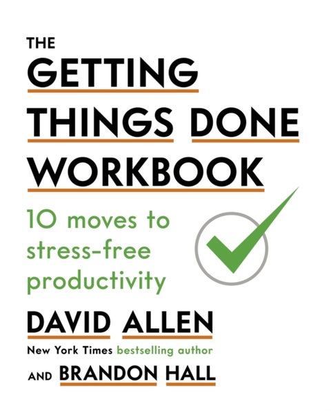 The Getting Things Done Workbook - 10 Moves to Stress-Free Productivity