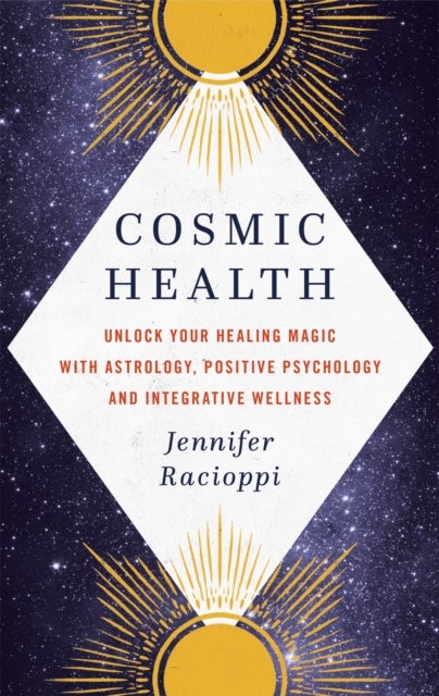 Cosmic Health - Unlock your healing magic with astrology, positive psychology and integrative wellness