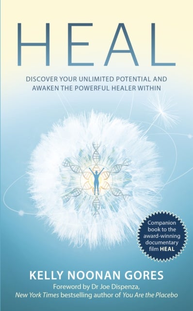 Heal - Discover your unlimited potential and awaken the powerful healer within