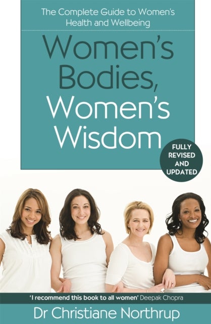 Women's Bodies, Women's Wisdom - The Complete Guide To Women's Health And Wellbeing