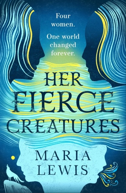 Her Fierce Creatures - the epic conclusion to the Supernatural Sisters series