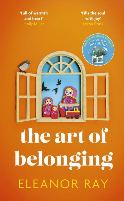 The Art of Belonging - The heartwarming new novel from the author of EVERYTHING IS BEAUTIFUL