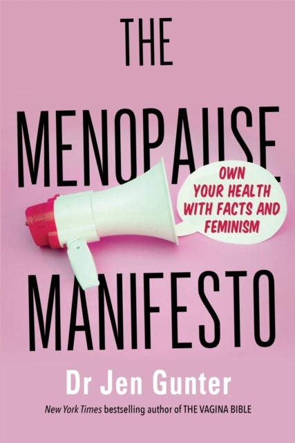 The Menopause Manifesto - Own Your Health with Facts and Feminism