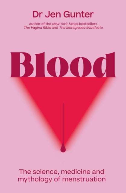 Blood - The science, medicine and mythology of menstruation