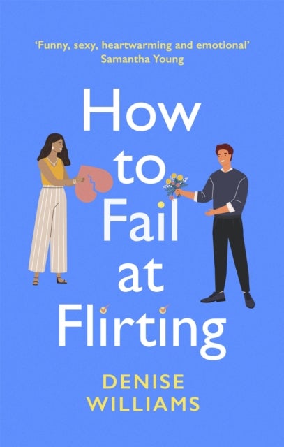 How to Fail at Flirting - the perfect sexy, heart-warming and emotional romcom