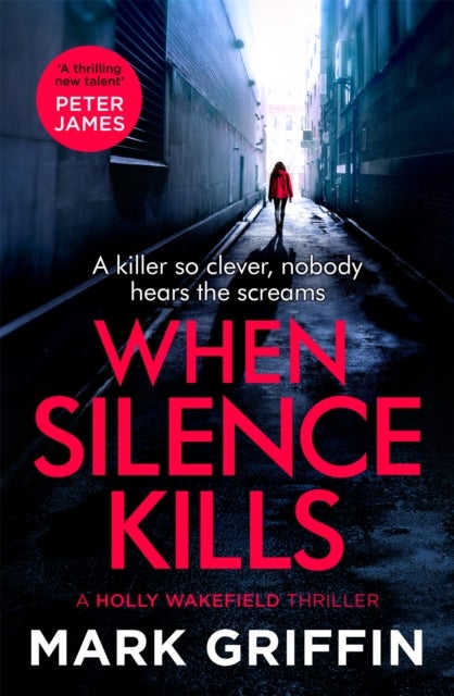 When Silence Kills - An absolutely gripping thriller with a killer twist