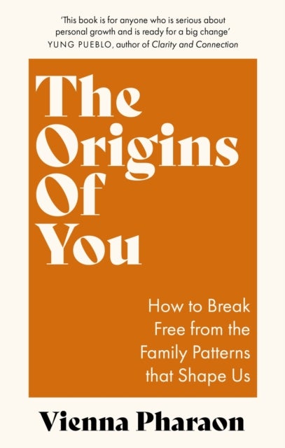 The Origins of You - How to Break Free from the Family Patterns that Shape Us