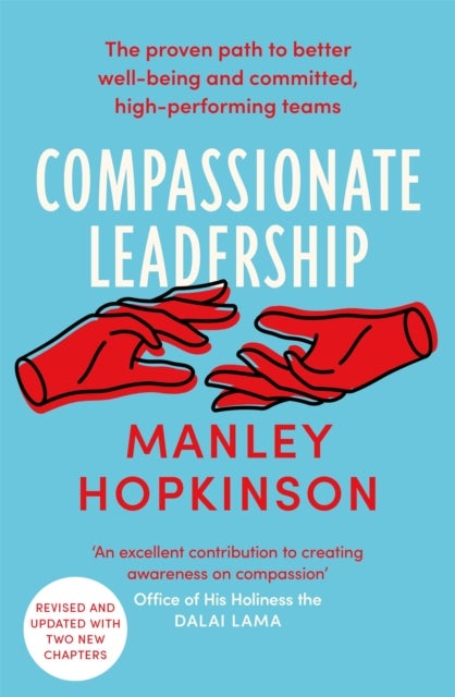 Compassionate Leadership - The proven path to better well-being and committed, high-performing teams