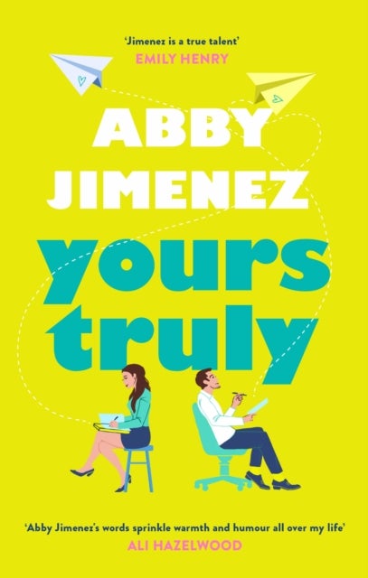 Yours Truly - A charming and hilarious second-chance rom-com from the author of THE FRIEND ZONE
