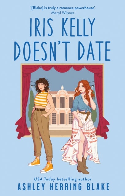 Iris Kelly Doesn't Date - A swoon-worthy, laugh-out-loud queer romcom