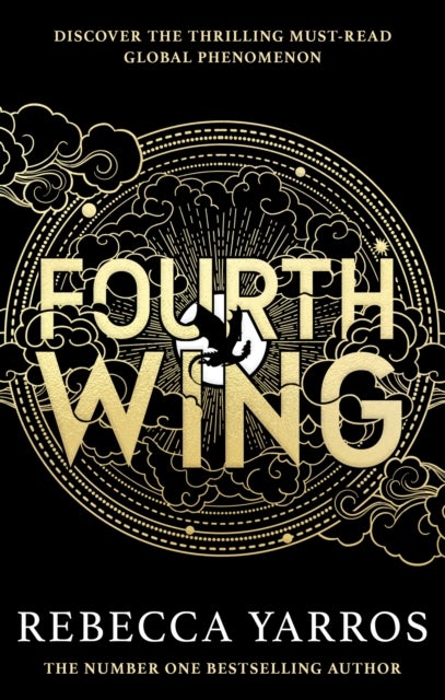 Fourth Wing - DISCOVER THE GLOBAL PHENOMENON THAT EVERYONE CAN'T STOP TALKING ABOUT!