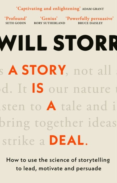 A Story is a Deal - How to use the science of story to motivate and persuade