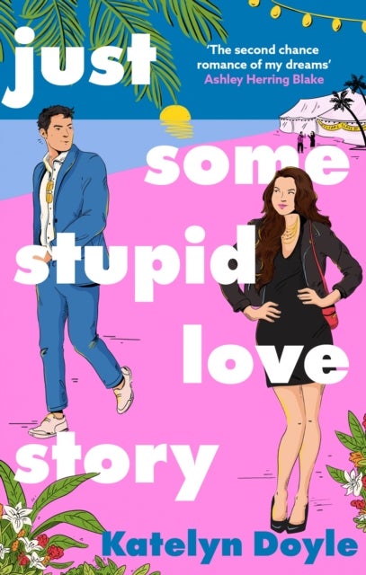 Just Some Stupid Love Story - A sparkling opposites-attract rom-com!