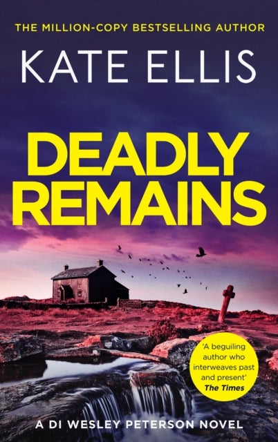 Deadly Remains - The gripping new mystery in the DI Wesley Peterson crime series