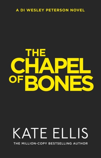 The Chapel of Bones - The next page-turning mystery in the DI Wesley Peterson series