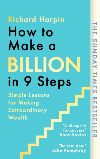 How to Make a Billion in Nine Steps - INSTANT SUNDAY TIMES BESTSELLER