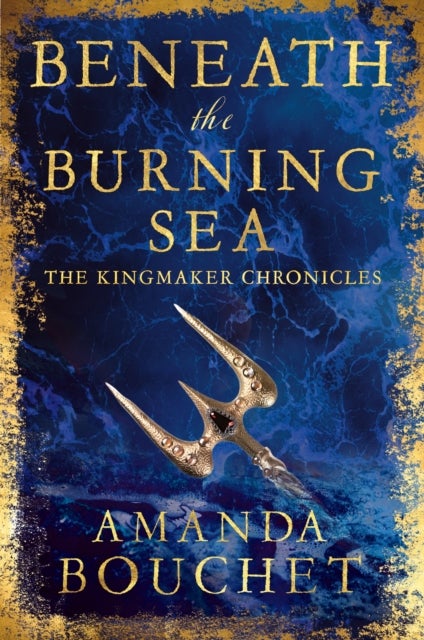 Beneath the Burning Sea - Enter an epic world of romantic fantasy