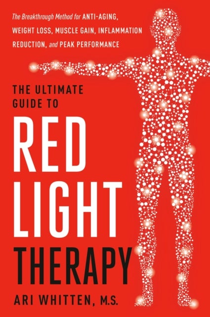 The Ultimate Guide to Red Light Therapy