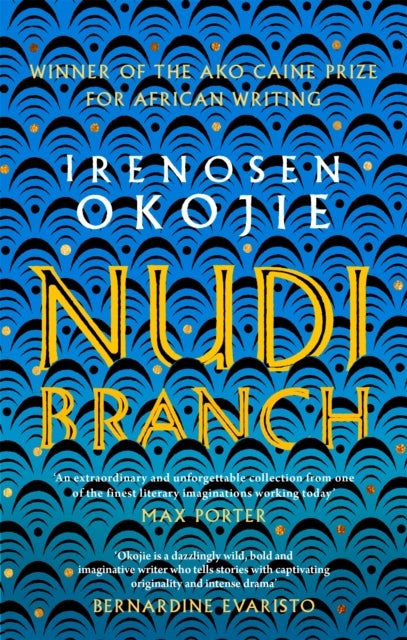 Nudibranch - the collection from MBE for Literature recipient Irenosen Okojie