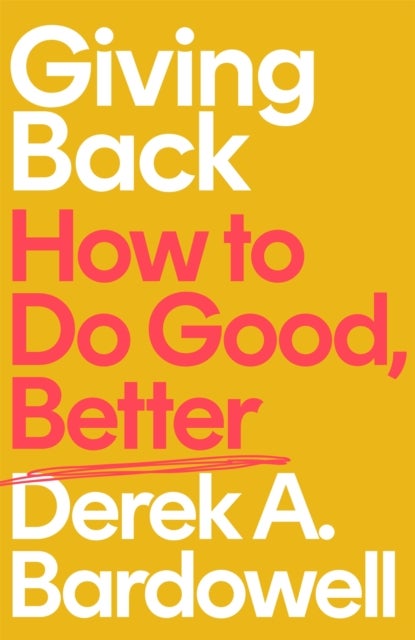 Giving Back - How to Do Good, Better