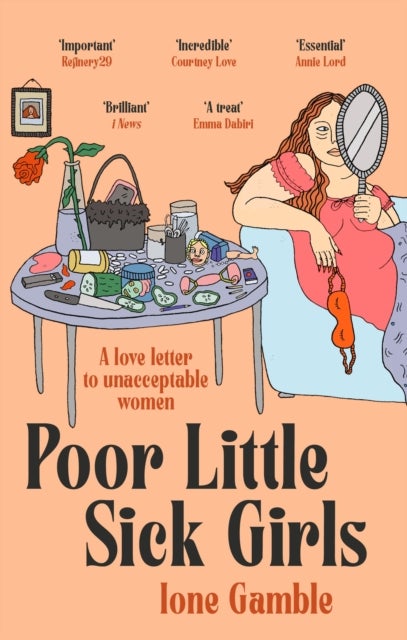 Poor Little Sick Girls - A love letter to unacceptable women