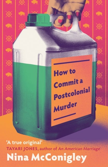 How to Commit a Postcolonial Murder - 'Heart-mending and heart-breaking' Tayari Jones, author of An American Marriage