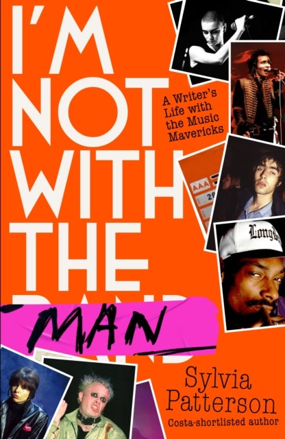 I'm Not With The Man - A Writer’s Life with the Music Mavericks