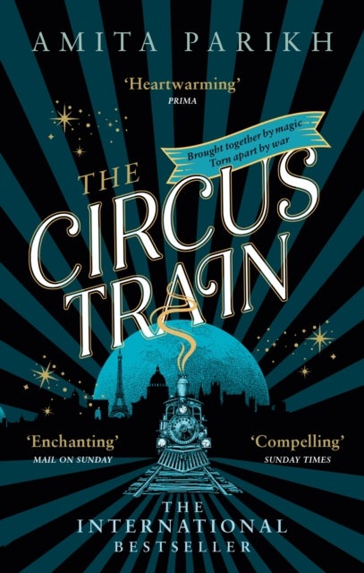 The Circus Train - The magical international bestseller about love, loss and survival in wartime Europe