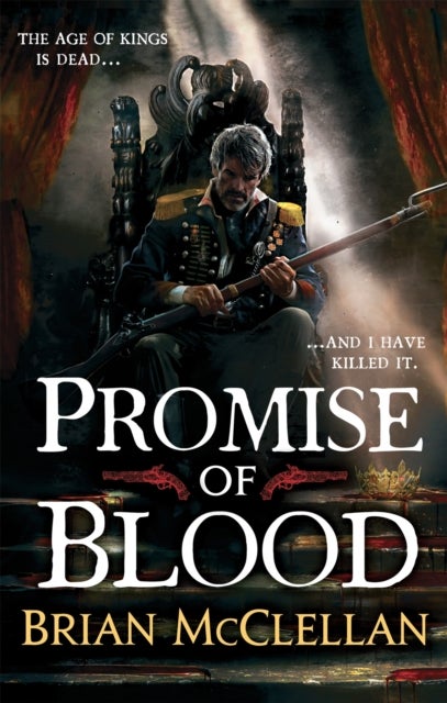 Promise of Blood - Book 1 in the Powder Mage trilogy