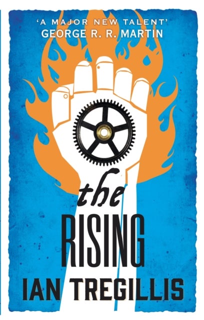 The Rising - the gripping second book in the Alchemy Wars series, where a clockwork being fights for their freedom against a tyrannical society
