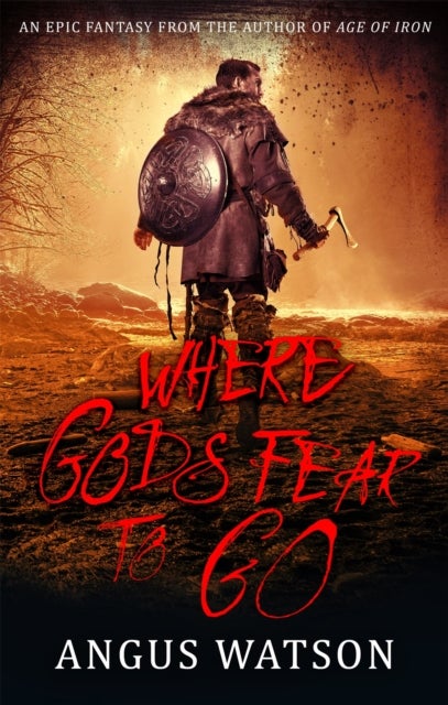 Where Gods Fear to Go - Book 3 of the West of West Trilogy