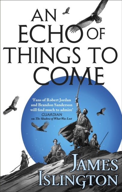 An Echo of Things to Come - Book Two of the Licanius trilogy