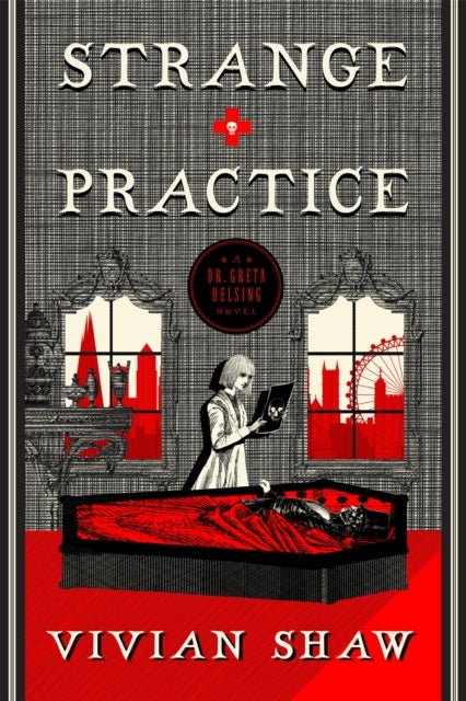 Strange Practice - A Dr Greta Helsing Novel