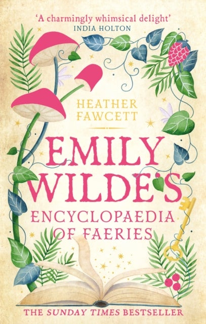Emily Wilde's Encyclopaedia of Faeries - the cosy and heart-warming Sunday Times Bestseller
