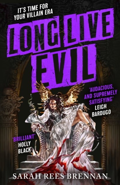 Long Live Evil - A story for anyone who's ever fallen for the villain... (Time of Iron, Book 1)