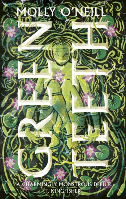 Greenteeth - A monstrously cosy tale of fae, folklore and found family