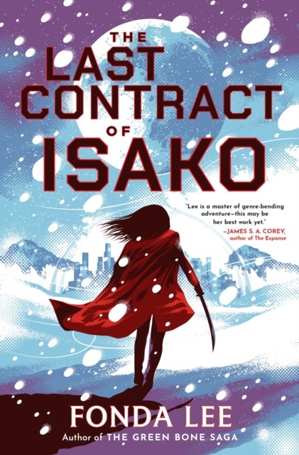 The Last Contract of Isako - The samurai science fiction epic from the author of Jade City