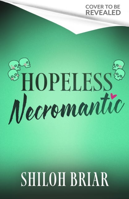Hopeless Necromantic - A debut romantic fantasy that's good enough to raise the dead . . .