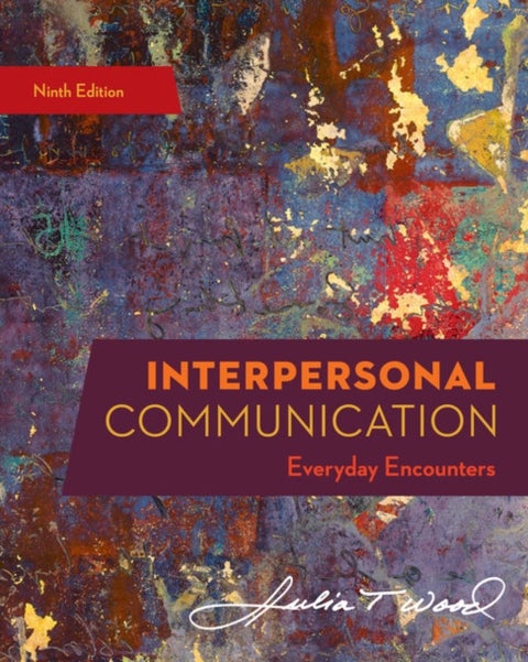Interpersonal Communication - Everyday Encounters