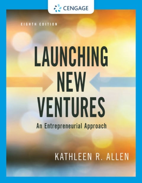 Launching New Ventures - An Entrepreneurial Approach