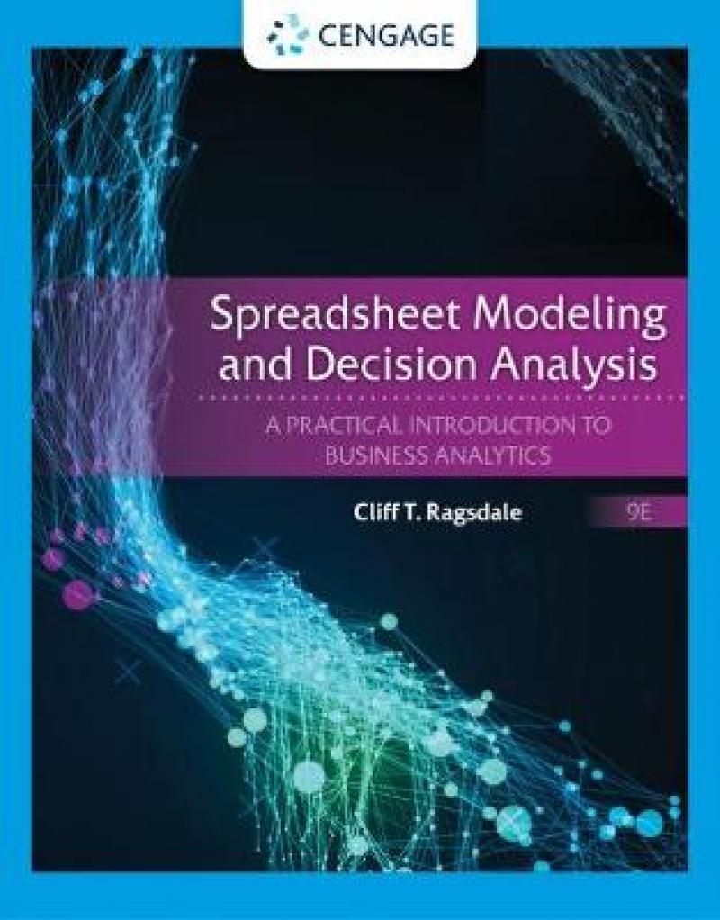 Spreadsheet Modeling and Decision Analysis - A Practical Introduction to Business Analytics