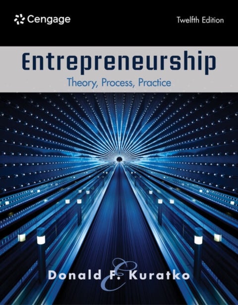 Entrepreneurship - Theory, Process, Practice