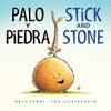 Palo y piedra/Stick and Stone